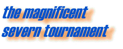 THE MAGNIFICENT SEVERN TOURNAMENT